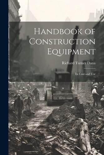 Handbook of Construction Equipment By Dana 9781021928429 (Paperback)