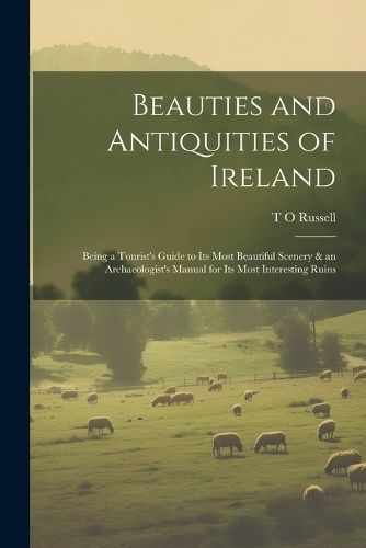 Beauties and Antiquities of Ireland By Russell 9781021932952