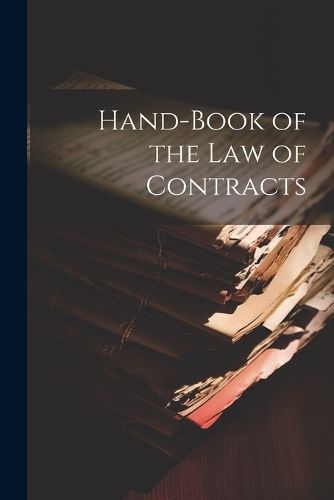 Hand-Book of the Law of Contracts By Anonymous 9781021934291
