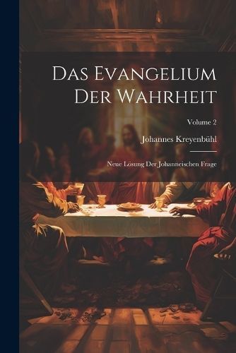 Evangelium Der Wahrheit By Kreyenbühl 9781021939050 (Paperback)