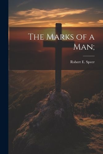 Marks of a man; By Speer 9781021949264 (Paperback)