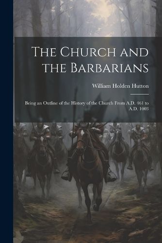 Church and the Barbarians By Hutton 9781021957214 (Paperback)