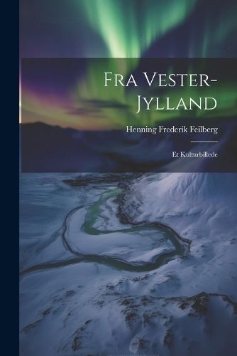 Fra Vester-Jylland By Feilberg 9781021963598 (Paperback)