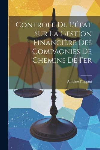 Controle de l'état sur la Gestion Financière des Compagnies de Chemins de Fer