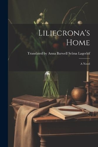 Liliecrona's Home By Lagerlöf 9781021965240 (Paperback)