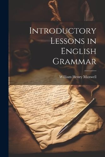 Introductory Lessons in English Grammar By Maxwell 9781021968029