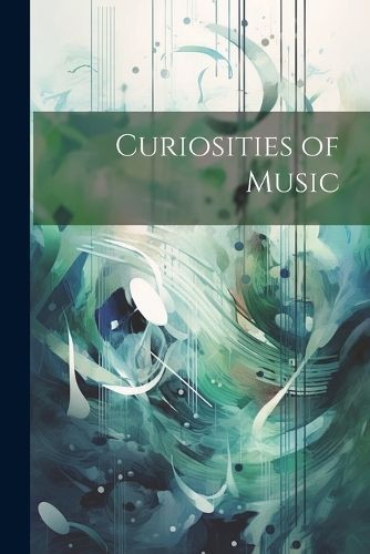 Curiosities of Music By Anonymous 9781021968098 (Paperback)