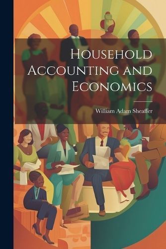 Household Accounting and Economics By Sheaffer 9781021973856