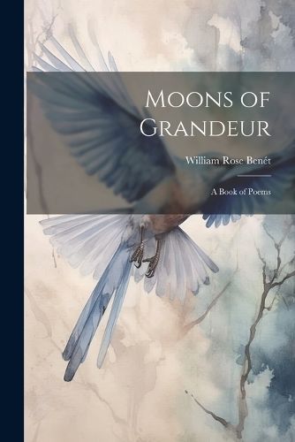 Moons of Grandeur By Benét 9781021975973 (Paperback)