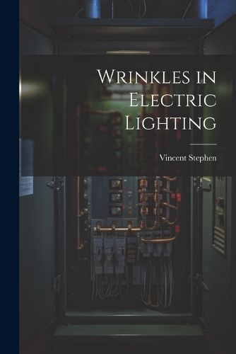 Wrinkles in Electric Lighting By Stephen 9781021979575 (Paperback)