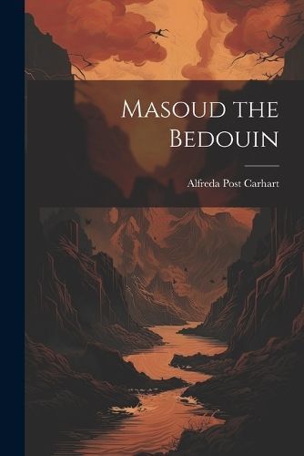Masoud the Bedouin By Carhart 9781021984418 (Paperback)
