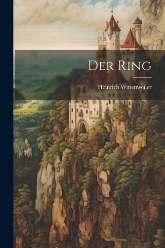 Der Ring By Wittenweiler 9781021985705 (Paperback)