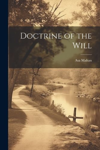 Doctrine of the Will By Mahan 9781021986252 (Paperback)