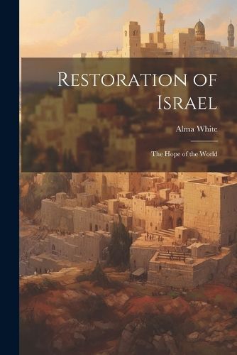 Restoration of Israel By White 9781021988652 (Paperback)