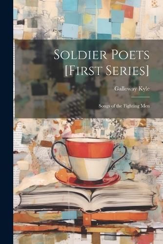Soldier Poets [first Series] By Kyle 9781021989758 (Paperback)