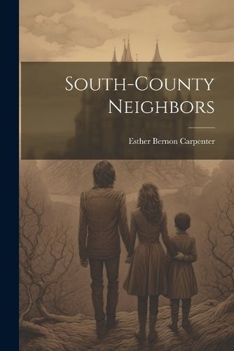 South-County Neighbors By Carpenter 9781021993540 (Paperback)
