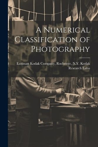 Numerical Classification of Photography By Kodak Company 9781022010925