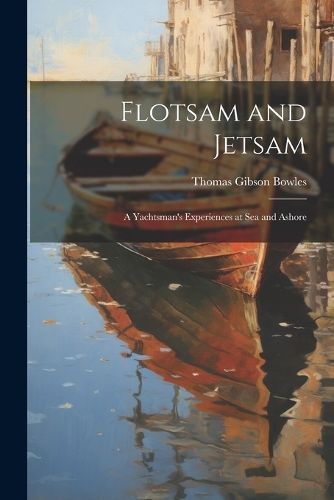 Flotsam and Jetsam By Bowles 9781022013032 (Paperback)