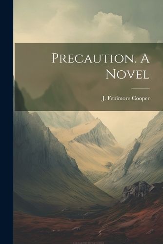 Precaution. A Novel By Cooper 9781022021747 (Paperback)