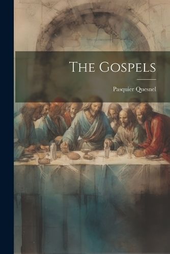 Gospels By Quesnel 9781022023673 (Paperback)
