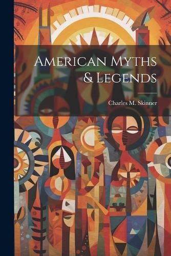 American Myths & Legends By Skinner 9781022027152 (Paperback)
