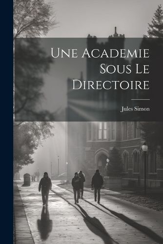 Academie sous le Directoire By Simon 9781022033320 (Paperback)
