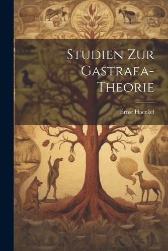 Studien zur Gastraea-theorie By Haeckel 9781022041257 (Paperback)