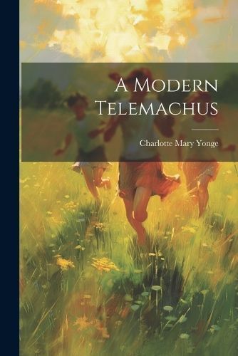 Modern Telemachus By Yonge 9781022042872 (Paperback)