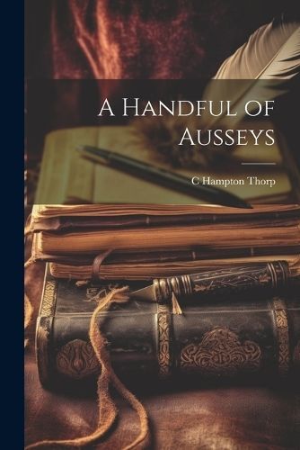 Handful of Ausseys By Thorp 9781022043893 (Paperback)