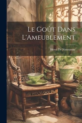 Goût Dans L'Ameublement By de Noussanne 9781022054790 (Paperback)