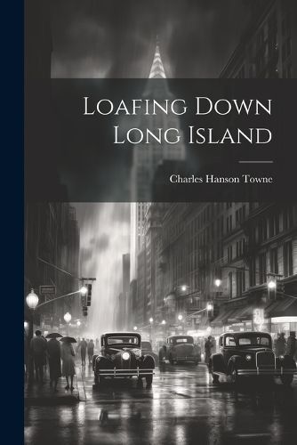 Loafing Down Long Island By Towne 9781022056718 (Paperback)