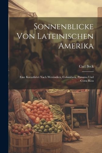 Sonnenblicke Von Lateinischen Amerika By Beck 9781022057432
