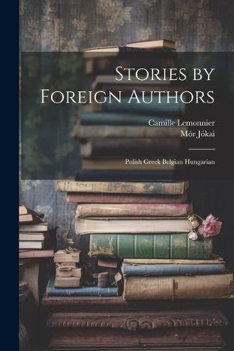 Stories by Foreign Authors By Jókai 9781022060517 (Paperback)