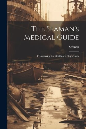 Seaman's Medical Guide By Seaman 9781022066847 (Paperback)