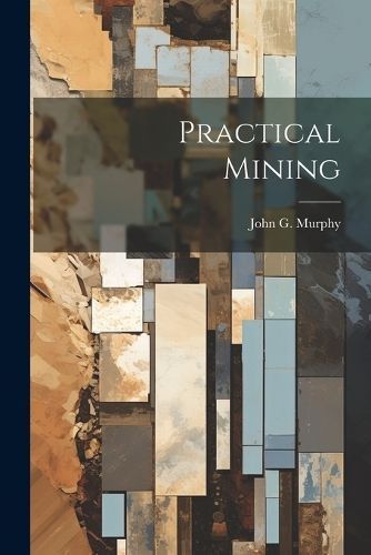 Practical Mining By Murphy 9781022071834 (Paperback)