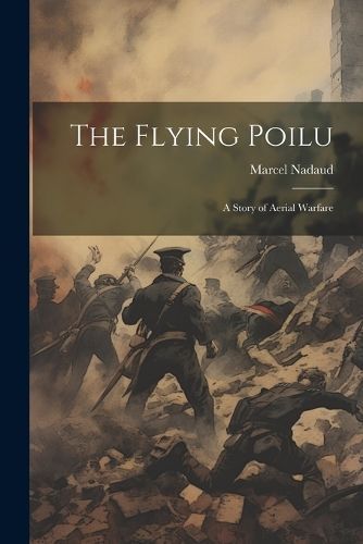 Flying Poilu By Nadaud 9781022088429 (Paperback)