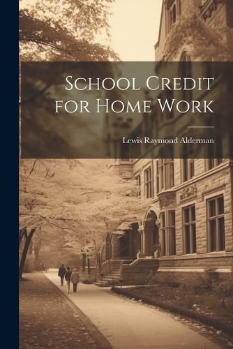 School Credit for Home Work By Alderman 9781022091078 (Paperback)