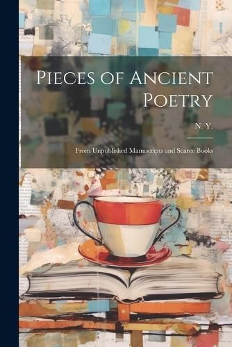 Pieces of Ancient Poetry By Y 9781022095427 (Paperback)
