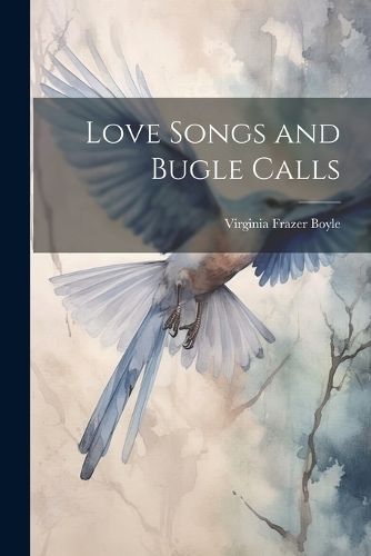 Love Songs and Bugle Calls By Boyle 9781022095823 (Paperback)
