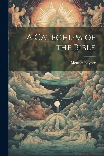 Catechism of the Bible By Rayner 9781022101272 (Paperback)