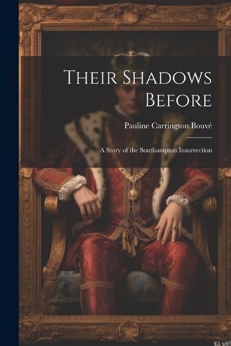Their Shadows Before By Carrington (Rust) Bouvé 9781022104518