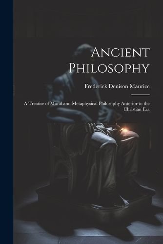 Ancient Philosophy By Maurice 9781022115613 (Paperback)