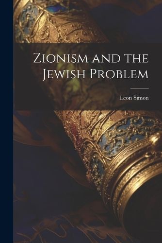 Zionism and the Jewish Problem By Leon 9781022131675 (Paperback)