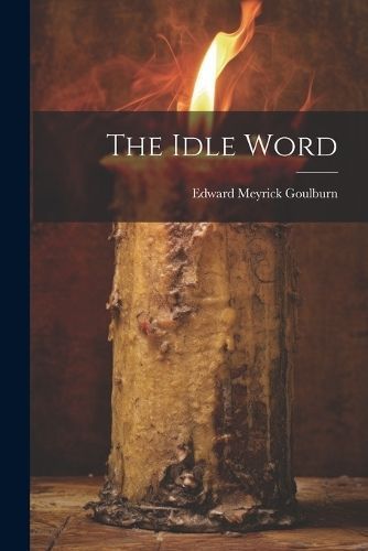 Idle Word By Goulburn 9781022141414 (Paperback)