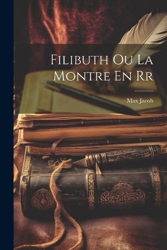 Filibuth ou La Montre En Rr By Jacob 9781022142046 (Paperback)