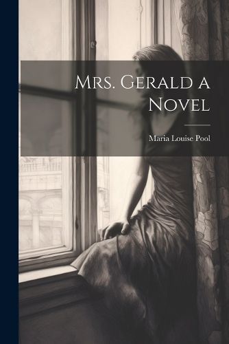 Mrs. Gerald a Novel By Pool 9781022144644 (Paperback)