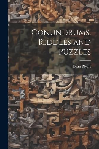 Conundrums, Riddles and Puzzles By Rivers 9781022150522 (Paperback)