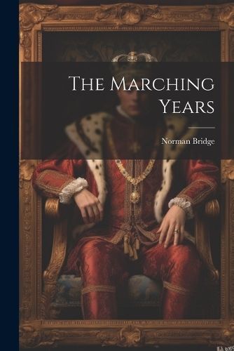 Marching Years By Bridge 9781022151062 (Paperback)