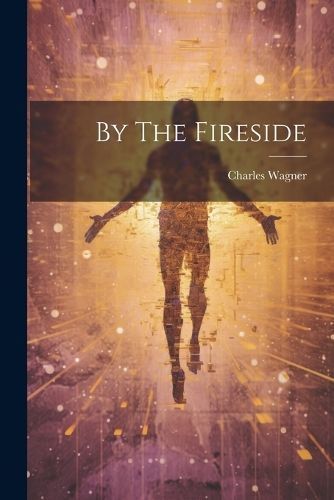 By The Fireside By Wagner 9781022167018 (Paperback)