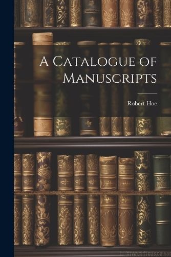 Catalogue of Manuscripts By Hoe 9781022170452 (Paperback)
